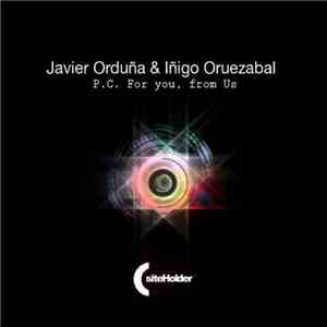Javier Orduña & Iñigo Oruezabal - P.C. For You, From Us mp3 album