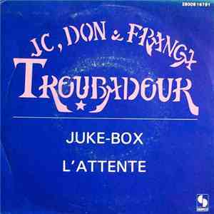 JC, Don & Franca Troubadour - Juke-Box / L'Attente mp3 album