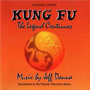 Jeff Danna - Kung Fu: The Legend Continues (Original Television Soundtrack) mp3 album