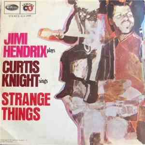 Jimi Hendrix & Curtis Knight - Strange Things mp3 album