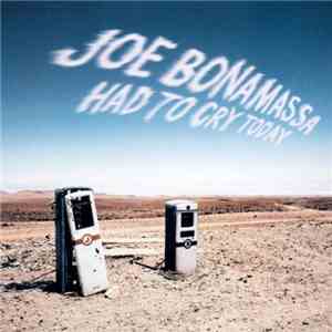 Joe Bonamassa - Had To Cry Today mp3 album