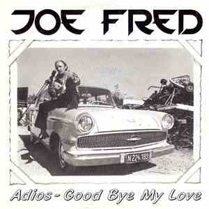 Joe Fred - Adios - Good Bye My Love mp3 album