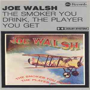 Joe Walsh - The Smoker You Drink, The Player You Get mp3 album