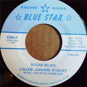 Johnnie Wykoff, Houston Ramblers - Sugar Blues mp3 album