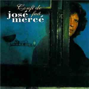 José Mercé - Confí De Fuá mp3 album