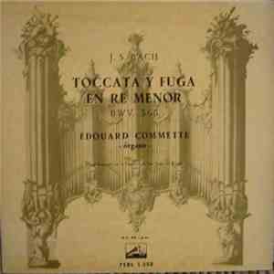 J.S. Bach, Edouard Commette - Toccata Y Fuga En Ré Menor, BWV, 565 mp3 album
