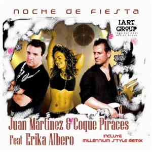 Juan Martinez  & Coque Piraces Feat. Erika Albero - Noche De Fiesta mp3 album