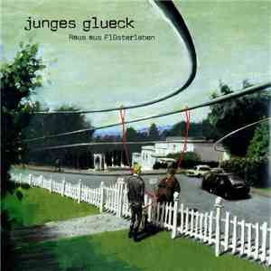 Junges Glueck - Raus Aus Flüsterleben mp3 album