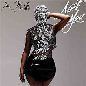 K. Michelle - Ain't You mp3 album