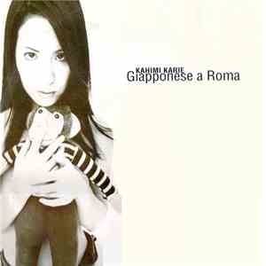 Kahimi Karie - Giapponese A Roma mp3 album