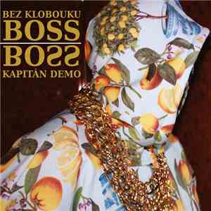 Kapitán Demo - Bez Klobouku Boss mp3 album