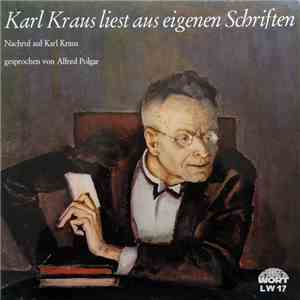 Karl Kraus / Alfred Polgar - Karl Kraus Liest Aus Eigenen Schriften (Nachruf Auf Karl Kraus Gesprochen Von Alfred Polgar) mp3 album