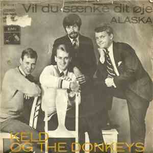 Keld Og The Donkeys - Vil Du Sænke Dit Øje / Alaska mp3 album