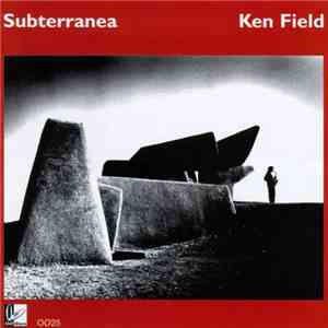 Ken Field - Subterranea mp3 album