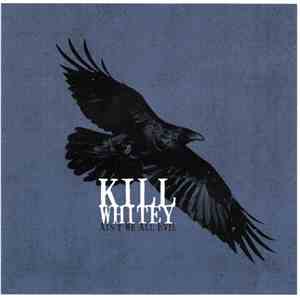 Kill Whitey  - Ain't We All Evil mp3 album