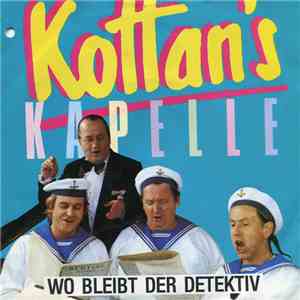 Kottan's Kapelle - Wo Bleibt Der Detektiv mp3 album