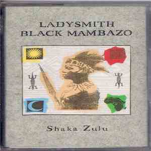 Ladysmith Black Mambazo - Shaka Zulu mp3 album