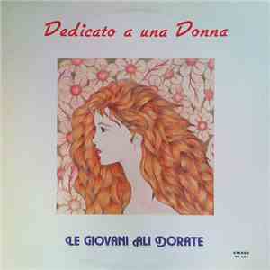Le Giovani Ali Dorate - Dedicato A Una Donna mp3 album