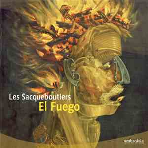 Les Sacqueboutiers - El Fuego mp3 album