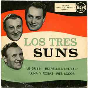 Los Tres Suns - Le Grisbi / Estrellita Del Sur / Luna Y Rosas / Pies Locos mp3 album