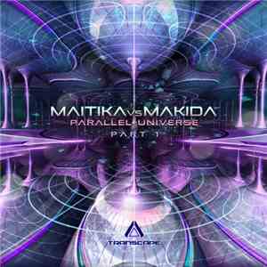 Maitika Vs Makida - Parallel Universe - Part 1 mp3 album