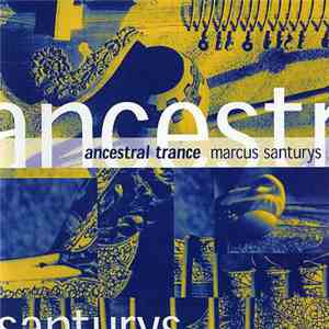 Marcus Santurys - Ancestral Trance mp3 album