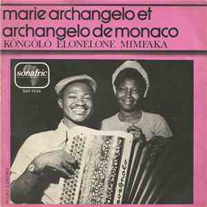 Marie Archangelo Et Archangelo De Monaco - Kôngôlô / Elonelone Mimfaka mp3 album