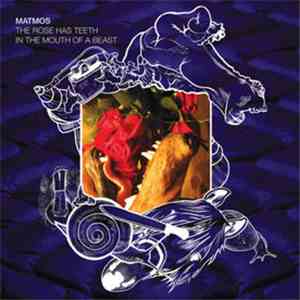 Matmos - The Rose Has Teeth In The Mouth Of A Beast mp3 album