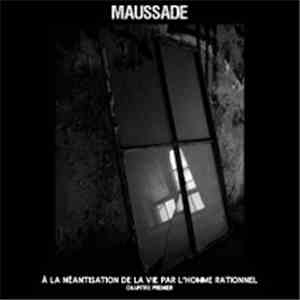 MAUSSADE - À La Néantisation De La Vie Par L'Homme Rationnel (Chapitre Premier) mp3 album