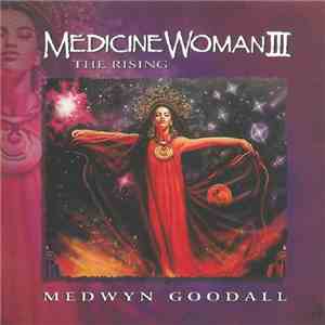 Medwyn Goodall - Medicine Woman III (The Rising) mp3 album