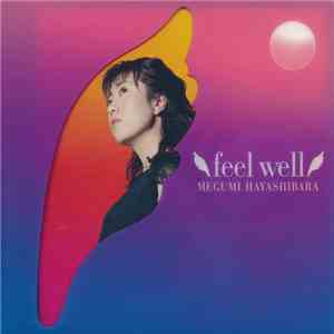 Megumi Hayashibara - Feel Well mp3 album