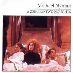 Michael Nyman - Music For Peter Greenaway's Film A Zed & Two Noughts mp3 album