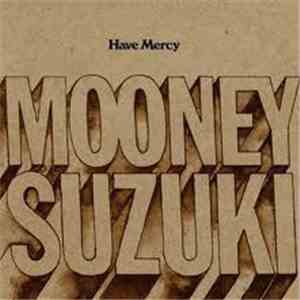 Mooney Suzuki - Have Mercy mp3 album