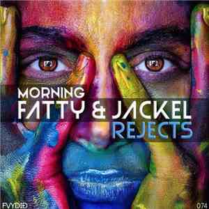Morning Fatty, Jackel - Rejects mp3 album