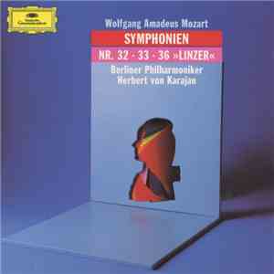 Mozart, Berliner Philharmoniker, Herbert von Karajan - Symphonies Nos. 32,33,36 "Linzer" mp3 album