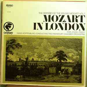 Mozart, Karl Engel, Hans Koppenburg, The Frankfurt Chamber Orchestra - The Odyssey Of The Young Mozart-Vol. 1: Mozart In London mp3 album