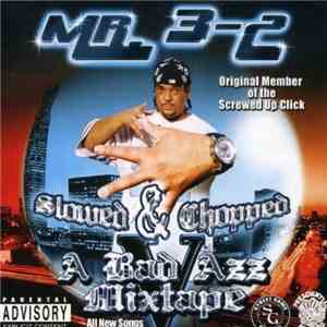 Mr. 3-2 - A Bad Azz Mix Tape V Slowed & Chopped mp3 album