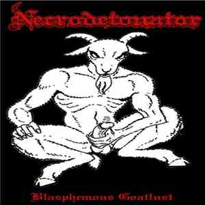 Necrodetonator - Blasphemous Goatlust mp3 album