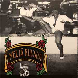 Neljä Ruusua - Hyvää Yötä Bangkok mp3 album