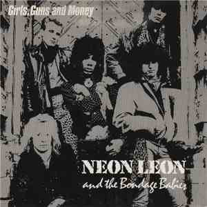 Neon Leon And The Bondage Babies - Girls, Guns And Money mp3 album