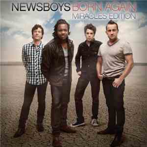 Newsboys - Born Again: Miracles Edition mp3 album
