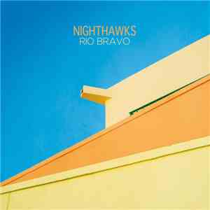 Nighthawks - Rio Bravo mp3 album