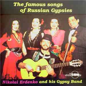 Nikolai Erdenko and His Gypsy Band - The Famous Song Of Russian Gypsies mp3 album