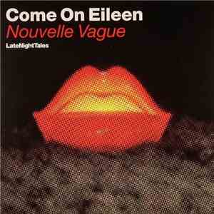 Nouvelle Vague - Come On Eileen (LateNightTales) mp3 album