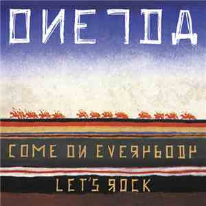 Oneida - Come On Everybody Let's Rock mp3 album
