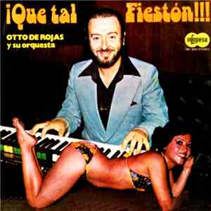 Otto De Rojas Y Su Orquesta - ¡Que Tal Fiestón! mp3 album
