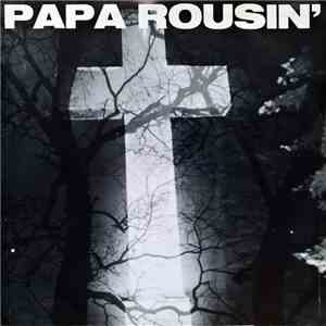 Papa Rousin' - The Gravedigger's Blues mp3 album