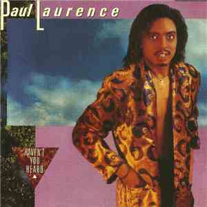 Paul Laurence - Haven't You Heard mp3 album