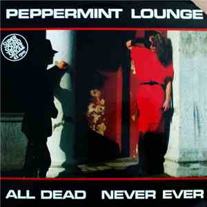 Peppermint Lounge - All Dead mp3 album