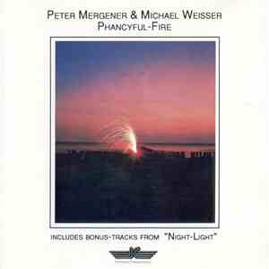 Peter Mergener & Michael Weisser - Phancyful-Fire mp3 album